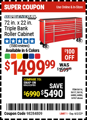 Buy the U.S. GENERAL 72 in. x 22 In. Triple Bank Roller Cabinet (Item 64167/56116/56117/56118/64003/64004) for $1499.99, valid through 6/2/2022.