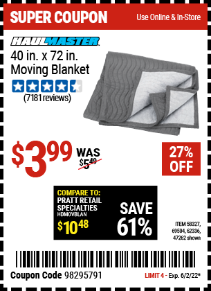 Buy the HAUL-MASTER 40 in. x 72 in. Moving Blanket (Item 47262/69504/62336/58327) for $3.99, valid through 6/2/2022.