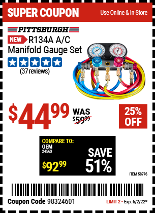 Buy the PITTSBURGH R134A A/C Manifold Gauge Set (Item 58776) for $44.99, valid through 6/2/2022.