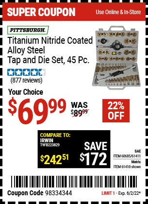 Buy the PITTSBURGH Titanium Nitride Coated Alloy Steel SAE Tap & Die Set 45 Pc. (Item 61411/60685/61410) for $69.99, valid through 6/2/2022.
