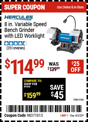 Buy the HERCULES 8 In. Variable Speed Bench Grinder With LED Worklight (Item 57285) for $114.99, valid through 6/2/2022.