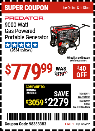 Buy the PREDATOR 9000 Watt Max Starting Extra Long Life Gas Powered Generator (Item 63970/63971/63968/63969) for $779.99, valid through 6/2/2022.