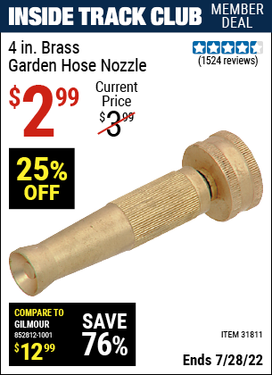 Inside Track Club members can buy the 4 In. Brass Garden Hose Nozzle (Item 31811) for $2.99, valid through 7/28/2022.