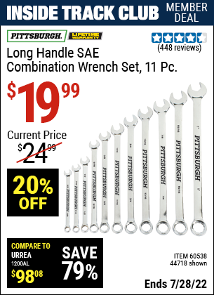 Inside Track Club members can buy the PITTSBURGH Fully Polished SAE Long Handle Combination Wrench Set 11 Pc. (Item 44718/60538) for $19.99, valid through 7/28/2022.