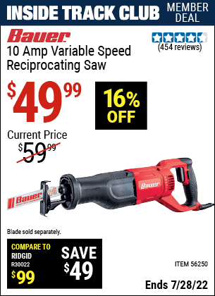 Inside Track Club members can buy the BAUER 10 Amp Variable Speed Reciprocating Saw (Item 56250) for $49.99, valid through 7/28/2022.