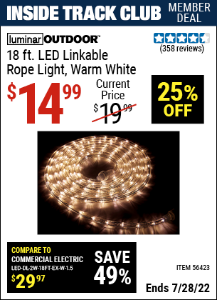 Inside Track Club members can buy the LUMINAR OUTDOOR 18 ft. LED Linkable Rope Light (Item 56423) for $14.99, valid through 7/28/2022.