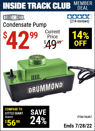Inside Track Club members can buy the DRUMMOND Condensate Pump (Item 56467) for $42.99, valid through 7/28/2022.