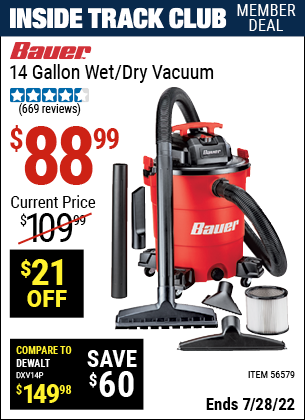 Inside Track Club members can buy the BAUER 14 Gallon Wet/Dry Vacuum (Item 56579) for $88.99, valid through 7/28/2022.