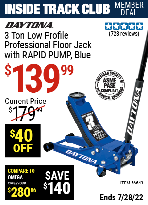 Inside Track Club members can buy the DAYTONA 3 Ton Low Profile Professional Rapid Pump® Floor Jack (Item 56643) for $139.99, valid through 7/28/2022.
