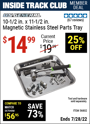 Inside Track Club members can buy the U.S. GENERAL 10-1/2 In. X 11-1/2 In. Magnetic Stainless Steel Parts Tray (Item 56802) for $14.99, valid through 7/28/2022.