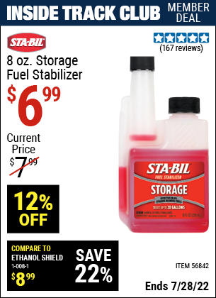 Inside Track Club members can buy the STA-BIL 8 oz. Storage Fuel Stabilizer (Item 56842) for $6.99, valid through 7/28/2022.