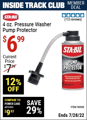 Inside Track Club members can buy the STA-BIL 4 oz. Pressure Washer Pump Protector (Item 56906) for $6.99, valid through 7/28/2022.