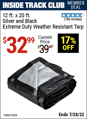 Inside Track Club members can buy the HFT 12 Ft. X 20 Ft. Silver & Black Extreme Duty Weather Resistant Tarp (Item 57029) for $32.99, valid through 7/28/2022.