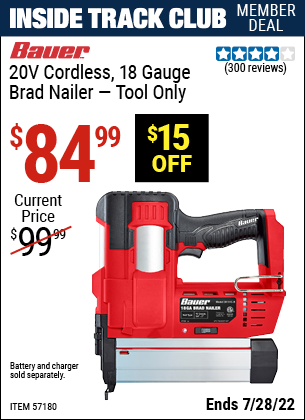 Inside Track Club members can buy the BAUER 20v Lithium-Ion Cordless 18 Gauge Brad Nailer – Tool Only (Item 57180) for $84.99, valid through 7/28/2022.