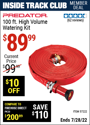 Inside Track Club members can buy the PREDATOR 100 Ft. High Volume Watering Kit (Item 57222) for $89.99, valid through 7/28/2022.