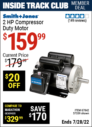 Inside Track Club members can buy the SMITH + JONES 2 HP Compressor Duty Motor (Item 57339/67842) for $159.99, valid through 7/28/2022.