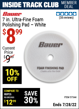 Inside Track Club members can buy the BAUER 7 in. Ultra-Fine Foam Polishing Pad – White (Item 57344) for $8.99, valid through 7/28/2022.