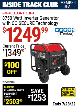 Inside Track Club members can buy the PREDATOR 8750 Watt Inverter Generator With CO SECURE™ (Item 57480) for $1249.99, valid through 7/28/2022.