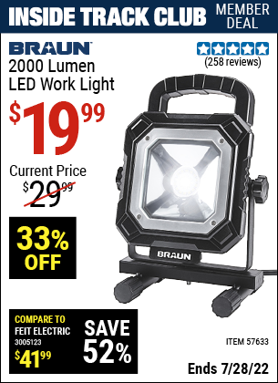 Inside Track Club members can buy the BRAUN 2000 Lumen LED Work Light (Item 57633) for $19.99, valid through 7/28/2022.