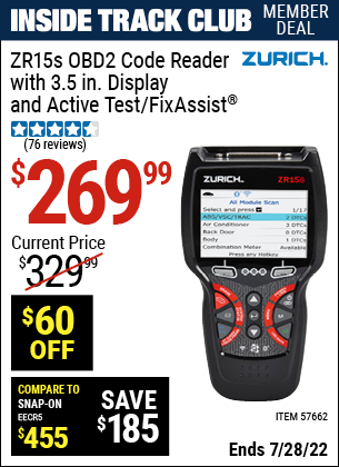 Inside Track Club members can buy the ZURICH ZR15S OBD2 Code Reader with 3.5 In. Display and Active Test/FixAssist® (Item 57662) for $269.99, valid through 7/28/2022.