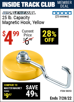 Inside Track Club members can buy the U.S. GENERAL 25 lb. Magnetic Hook – Yellow (Item 58053) for $4.99, valid through 7/28/2022.