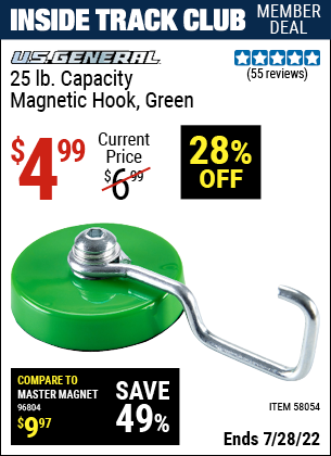Inside Track Club members can buy the U.S. GENERAL 25 lb. Magnetic Hook – Green (Item 58054) for $4.99, valid through 7/28/2022.