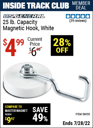 Inside Track Club members can buy the U.S. GENERAL 25 lb. Magnetic Hook – White (Item 58055) for $4.99, valid through 7/28/2022.