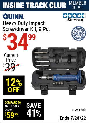 Inside Track Club members can buy the QUINN Heavy Duty Impact Screwdriver Kit – 9 Pc. (Item 58151) for $34.99, valid through 7/28/2022.