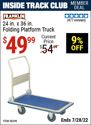 Inside Track Club members can buy the FRANKLIN 24 in. x 36 in. Folding Platform Truck (Item 58299/68894/3377/62212) for $49.99, valid through 7/28/2022.