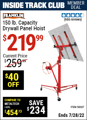 Inside Track Club members can buy the FRANKLIN 150 lb. Capacity Drywall Panel Hoist (Item 58307/69377/95852/62484) for $219.99, valid through 7/28/2022.