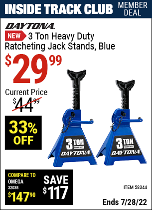 Inside Track Club members can buy the DAYTONA 3 ton Heavy Duty Ratcheting Jack Stands – Blue (Item 58344) for $29.99, valid through 7/28/2022.