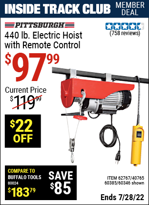 Inside Track Club members can buy the PITTSBURGH AUTOMOTIVE 440 lb. Electric Hoist with Remote Control (Item 60346/40765/60385/62767) for $97.99, valid through 7/28/2022.