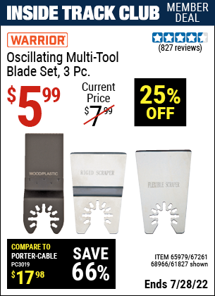 Inside Track Club members can buy the WARRIOR Multi-Tool Blade Set 3 Pc. (Item 61827/65979/67261/68966) for $5.99, valid through 7/28/2022.