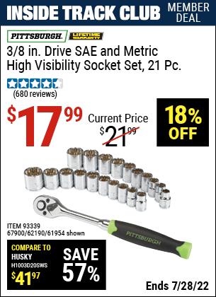 Inside Track Club members can buy the PITTSBURGH 3/8 in. Drive SAE & Metric High Visibility Socket Set 21 Pc. (Item 61954/93339/67900/62190) for $17.99, valid through 7/28/2022.