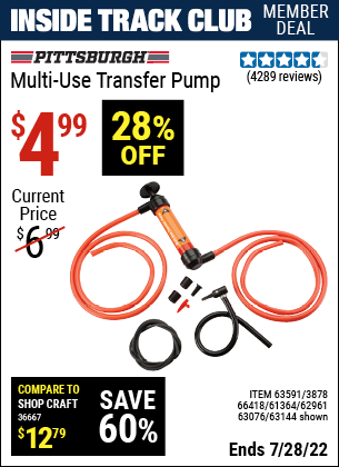 Inside Track Club members can buy the PITTSBURGH AUTOMOTIVE Multi-Use Transfer Pump (Item 63144/3878/66418/61364/62961/63076/63591) for $4.99, valid through 7/28/2022.