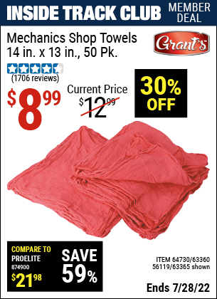 Inside Track Club members can buy the GRANT'S Mechanic's Shop Towels 14 in. x 13 in. 50 Pk. (Item 63365/63360/64730/56119) for $8.99, valid through 7/28/2022.