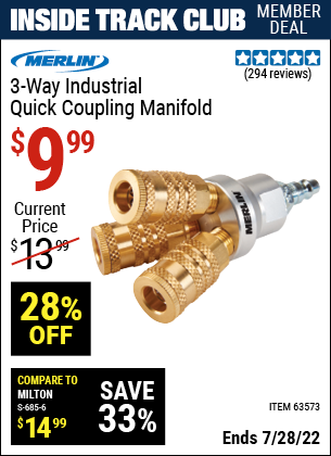 Inside Track Club members can buy the MERLIN 3-Way Industrial Quick Coupling Manifold (Item 63573) for $9.99, valid through 7/28/2022.