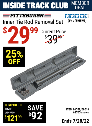 Inside Track Club members can buy the PITTSBURGH AUTOMOTIVE Inner Tie Rod Removal Set (Item 63705/96558/69619) for $29.99, valid through 7/28/2022.
