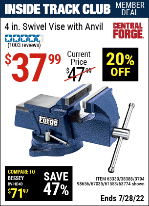 Inside Track Club members can buy the CENTRAL FORGE 4 in. Swivel Vise with Anvil (Item 63774/38388/3794/98656/67035/61553/63330) for $37.99, valid through 7/28/2022.