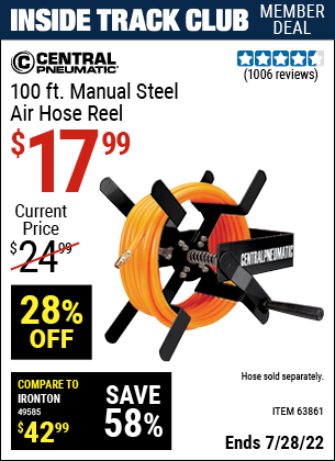 Inside Track Club members can buy the CENTRAL PNEUMATIC 100 Ft. Manual Steel Air Hose Reel (Item 63861) for $17.99, valid through 7/28/2022.