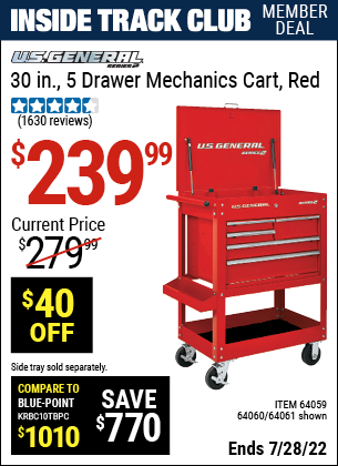 Inside Track Club members can buy the U.S. GENERAL 30 in. 5 Drawer Mechanic’s Cart – Red (Item 64061/64059/64060) for $239.99, valid through 7/28/2022.