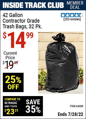 Inside Track Club members can buy the HFT 42 gal. Contractor Grade Trash Bags 32 Pk. (Item 64068) for $14.99, valid through 7/28/2022.