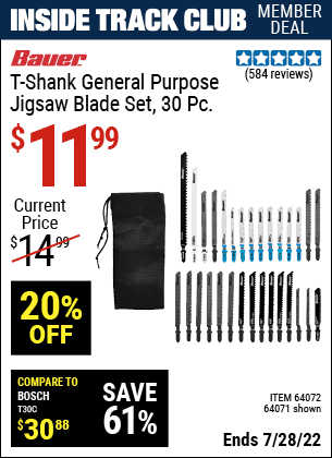 Inside Track Club members can buy the BAUER T-shank General Purpose Jigsaw Blade Assortment 30 Pk. (Item 64071/64072) for $11.99, valid through 7/28/2022.