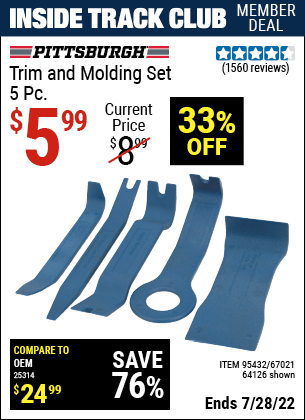 Inside Track Club members can buy the PITTSBURGH AUTOMOTIVE Trim And Molding Tool Set 5 Pc. (Item 64126/95432/67021) for $5.99, valid through 7/28/2022.
