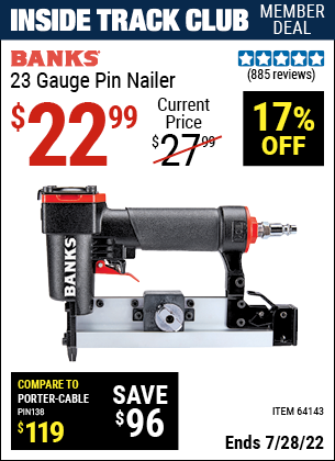 Inside Track Club members can buy the BANKS 23 Gauge Pin Nailer (Item 64143) for $22.99, valid through 7/28/2022.