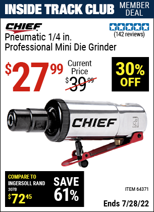 Inside Track Club members can buy the CHIEF Pneumatic 1/4 in. Professional Mini Die Grinder (Item 64371) for $27.99, valid through 7/28/2022.