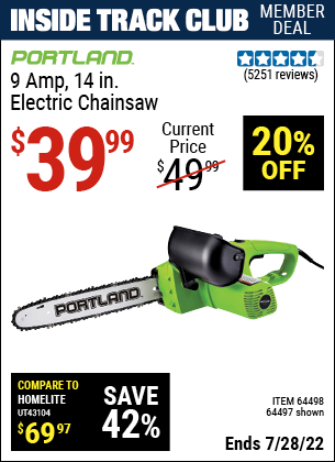 Inside Track Club members can buy the PORTLAND 9 Amp 14 In. Electric Chainsaw (Item 64497/64498) for $39.99, valid through 7/28/2022.