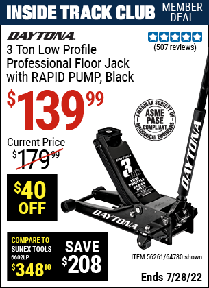 Inside Track Club members can buy the DAYTONA 3 ton Low Profile Professional Rapid Pump® Floor Jack – Black (Item 64780/56261) for $139.99, valid through 7/28/2022.