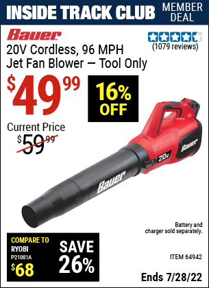 Inside Track Club members can buy the BAUER 20V Hypermax Lithium Cordless Jet Fan Blower (Item 64942) for $49.99, valid through 7/28/2022.