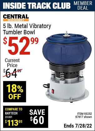 Inside Track Club members can buy the CENTRAL MACHINERY 5 Lb. Metal Vibratory Tumbler Bowl (Item 67617/93252) for $52.99, valid through 7/28/2022.